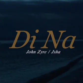 Di Na by John Zyre