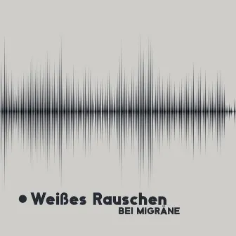 Weißes Rauschen bei Migräne: Geräusche zur Schmerzlinderung und zum Tiefschlaf by Einschlafen Akademie