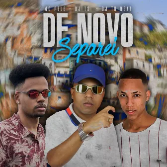 De Novo Separei by Mc Pelé