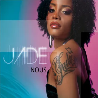 Nous by Jade