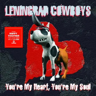 You're My Heart You're My Soul by Leningrad Cowboys