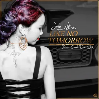 Like No Tomorrow (feat. Chad Da Don) by Jody Williams