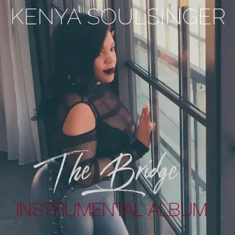 The Bridge (Instrumental) by Kenya Soulsinger