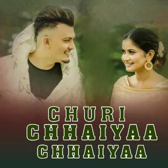 Churi Chhaiyaa Chhaiyaa by HBN Kismat