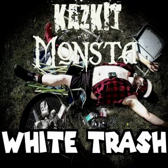 White Trash by Kazkit Tha Monsta