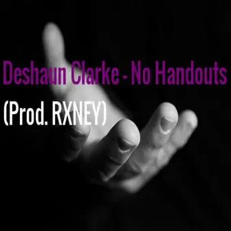 No Handouts by Deshaun Clarke