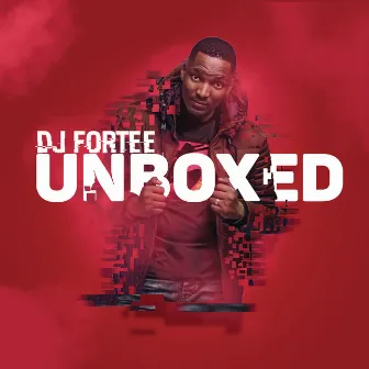 Unboxed by DJ Fortee