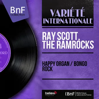 Happy Organ / Bongo Rock (Mono Version) by Ray Scott