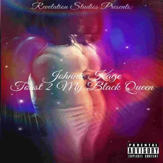 Toast 2 My Black Queen by Johnnie Kage