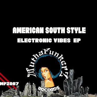 Electronic Vibes EP by American South Style