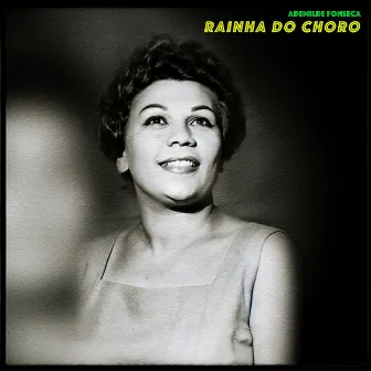 Rainha Do Choro by Ademilde Fonseca