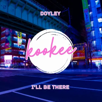 I'll be there by Doyley