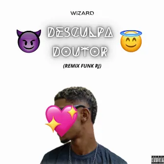 Desculpa Doutor (REMIX FUNK RJ) by WIZARD