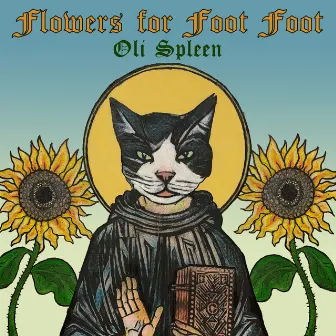 Flowers for Foot Foot by Oli Spleen