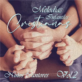 Melodias Infantiles Cristianas, Vol.2 by Niños Cantores