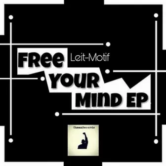 Free Your Mind EP by Leit Motif