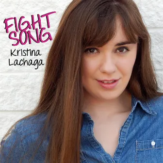 Fight Song by Kristina Lachaga