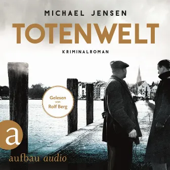 Totenwelt [Inspektor Jens Druwe, Band 2 (Ungekürzt)] by Michael Jensen