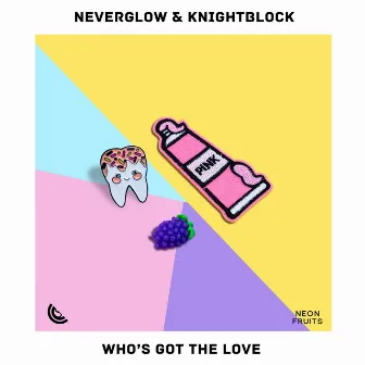 Who's Got The Love by NEVERGLOW