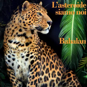 L' asteroide siamo noi by Babalan