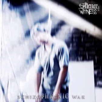 Schizophrenic War by Silence the Witness