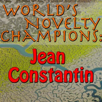 World's Novelty Champions: Jean Constantin (Live) by Jean Constantin