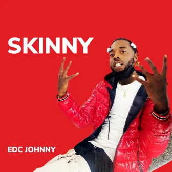 Skinny by EDC Johnny