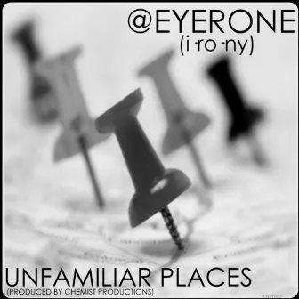 Unfamiliar Places - Single by Eyerone