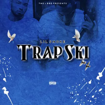 TrapSki by LilSmoke