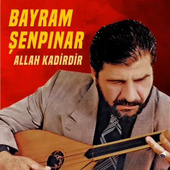 Allah Kadirdir by Bayram Şenpınar