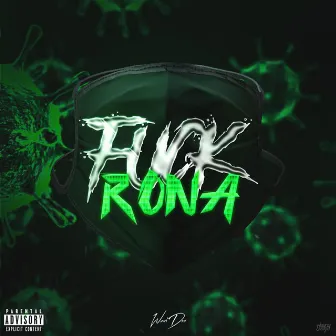 Fuck Rona by Wavi DRE