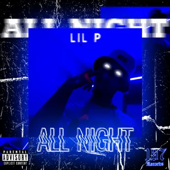 All Night by Lil P