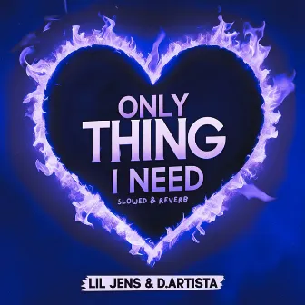 Only Thing I Need by D.Artista