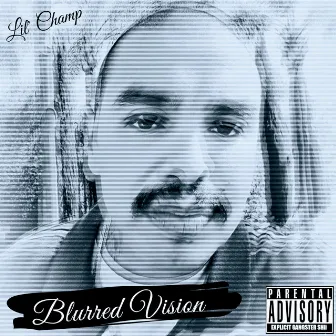 Blurred Vision by Lil Champ