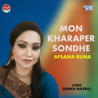 Mon Kharaper Sondhe by Afsana Runa