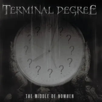 The Middle of Nowhen by Terminal Degree