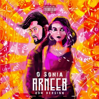 O Sonia (EDM Version) by Arneeb