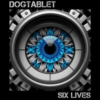 Six Lives by Dogtablet