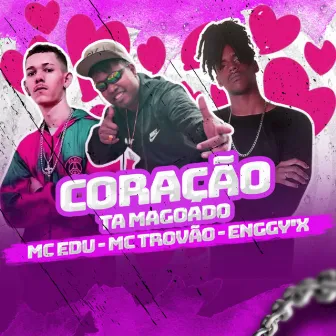 Coração Ta Magoado by Enggy'x