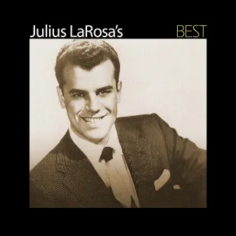 Julia LaRosa's Best by Julius LaRosa