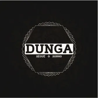 Segue o Sonho by D U N G A