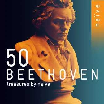 50 Beethoven Treasures by naïve by François-Frédéric Guy