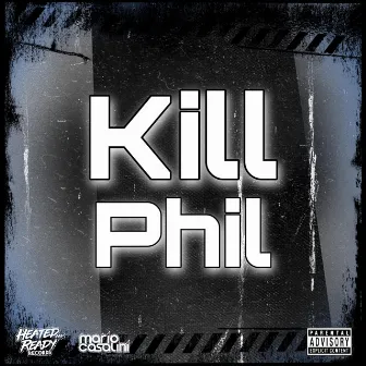 Kill Phil by Pistol P