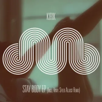 Stay Body EP by KiRiK