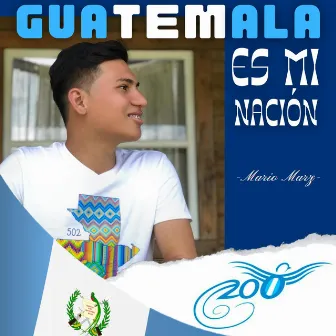 Guatemala Es Mi Nación by Mario Marz