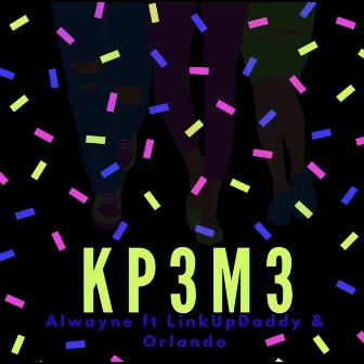 Kp3m3 by Alwayne