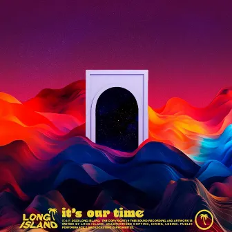 it's our time by LONG ISLAND