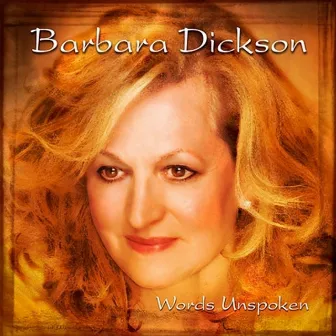 Words Unspoken by Barbara Dickson