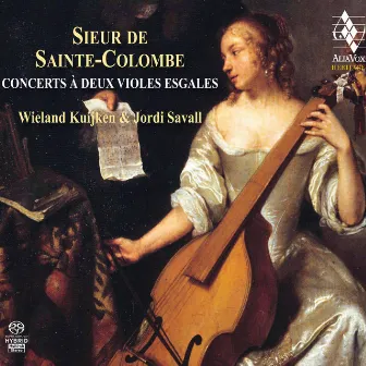 Sainte Colombe: Concerts à deux violes esgales by Monsieur de Sainte-Colombe