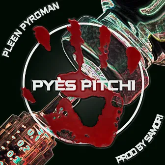 Pyès pitchi by Pleen Pyroman